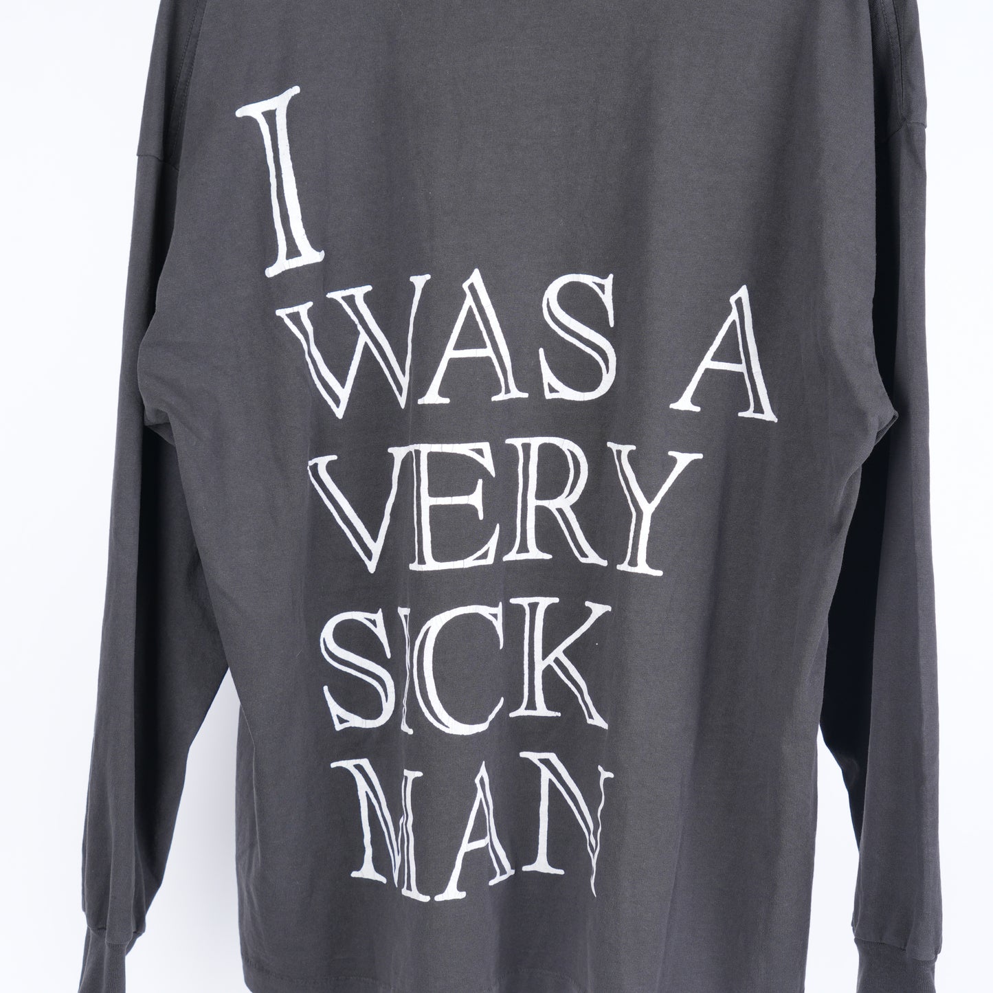 ERD I WAS A VERY SICK MAN LONG SLEEVE