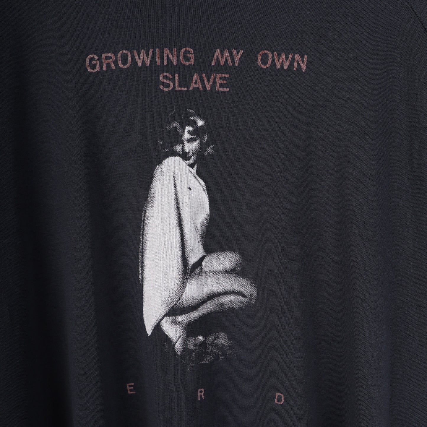 ERD GROWING MY OWN SLAVE TSHIRT