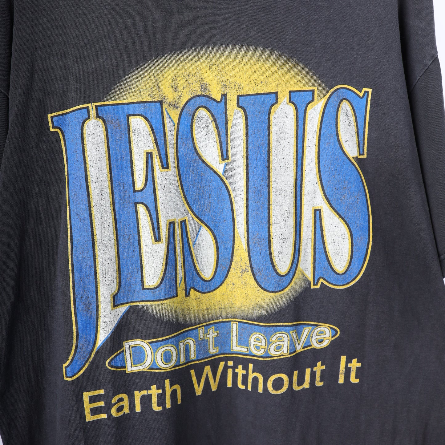 VINTAGE JESUS DON'T LEAVE EARTH WITHOUT IT FADED T-SHIRT
