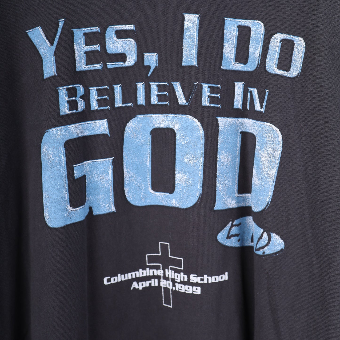 ERD YES, I DO BELIEVE IN GOD COLUMBINE T-SHIRT